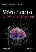 9788380855533 Mózg a ciało w psychoterapii Sikorski Wiesław Difin