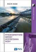 9788301181529 Wysokoefektywne metody oczyszczania wody Anielak Anna M. Wydawnictwo Naukowe PWN