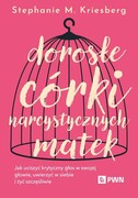 9788301243265 Dorosłe córki narcystycznych matek Kriesberg Stephanie M. Wydawnictwo Naukowe PWN