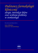 83-89309-57-2 Podstawy farmakologii klinicznej, alergie, interakcje leków oraz wybrane problemy w stomatologii Praca zbiorowa pod redakcją Anny Jabłeckiej CZELEJ
