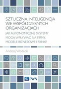 9788301215439 Sztuczna inteligencja we współczesnych organizacjach Wodecki Andrzej Wydawnictwo Naukowe PWN