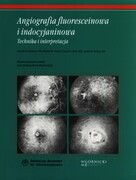 9788361257509 Angiografia fluoresceinowa i indocyjaninowa Berkow Joseph W., Flower Robert W., Orth David H., Kelley James S. Górnicki