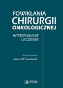 9788320048049 Powikłania chirurgii onkologicznej Występowanie Leczenie Marek Bębenek, Stanisław Bień, Adam Bilski PZWL