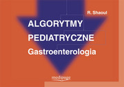 978-83-65946-25-6 Algorytmy pediatryczne gastroenterologia R. Shaoul Medipage