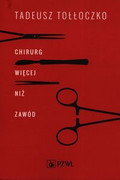 9788320061390 Chirurg Więcej niż zawód Tołłoczko Tadeusz PZWL