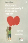 9788374899802 Wychowani przez niedojrzałych emocjonalnie rodziców Gibson Lindsay C. GWP