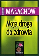 9788365717474 Moja droga do zdrowia Małachow Giennadij P. Aba