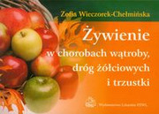 9788320044935 Żywienie w chorobach wątroby, dróg żółciowych i trzustki Wieczorek-Chełmińska Zofia PZWL