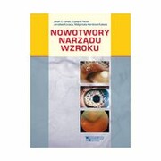 9788361257639 Nowotwory narządu wzroku Kański Jacek J., Pecold Krystyna, Kocięcki Jarosław, Karolczak-Kulesza Małgorzata Górnicki