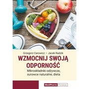 9788378461371 Wzmocnij swoją odporność G. Carowicz, J. Radzik MedPharm