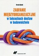 9788301187439 Zaufanie międzyorganizacyjne w łańcuchach dostaw w budownictwie Ryciuk Urszula Wydawnictwo Naukowe PWN