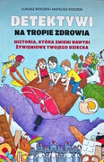 9788396578662 Detektywi Na Tropie Zdrowia Łukasz i Mateusz Rodzeń Bracia Rodzeń