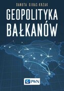 9788301219611 Geopolityka Bałkanów Gibas-Krzak Danuta Wydawnictwo Naukowe PWN