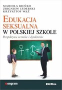 9788380853614 Edukacja seksualna w polskiej szkole Bieńko Mariola, Izdebski Zbigniew, Wąż Krzysztof Difin