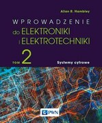 9788301226220 Wprowadzenie do elektroniki i elektrotechniki. Tom 2. Systemy cyfrowe Hambley Allan R. Wydawnictwo Naukowe PWN