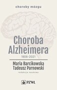 9788320065060 Choroba Alzheimera 1906-2021 Barcikowska Maria, Parnowski Tadeusz PZWL