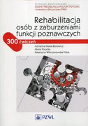 9788320049855 Rehabilitacja osób z zaburzeniami funkcji poznawczych Borowicz Adrianna Maria, Forycka Maria, Wieczorowska-Tobis Katarzyna PZWL