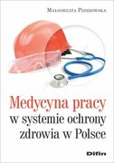 9788366491670 Medycyna pracy w systemie ochrony zdrowia w Polsce Paszkowska Małgorzata Difin