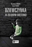9788301220037 Dziewczynka w zielonym sweterku Chiger Krystyna, Paisner Daniel Wydawnictwo Naukowe PWN