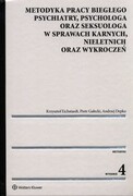 9788382861945 Metodyka pracy biegłego psychiatry, psychologa oraz seksuologa w sprawach karnych, nieletnich oraz wykroczeń Depko Andrzej, Eichstaedt Krzysztof, Gałecki Piotr Wolters Kluwer