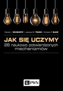 9788301196400 Jak się uczymy Schwartz Daniel L., Tsang Jessica M., Blair Kristen P. Wydawnictwo Naukowe PWN