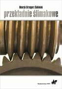 9788301187361 Przekładnie ślimakowe Sabiniak Henryk Grzegorz Wydawnictwo Naukowe PWN