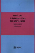 9788320060355 Problemy pielęgniarstwa geriatrycznego PZWL