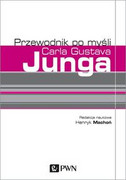 9788301195670 Przewodnik po myśli Carla Gustava Junga Machoń Henryk Wydawnictwo Naukowe PWN