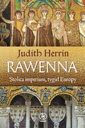 9788381886352 Rawenna Stolica imperium, tygiel Europy Herrin Judith REBIS