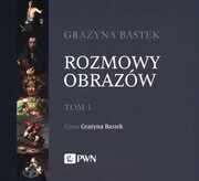 9788301215873 Rozmowy obrazów Tom 1 Bastek Grażyna Wydawnictwo Naukowe PWN