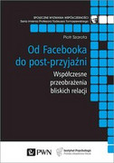 9788301198565 Od Facebooka do post-przyjaźni Szarota Piotr Wydawnictwo Naukowe PWN