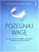 9788382581010 Pożegnaj wagę Ciarrochi Joseph, Bailey Ann, Harris Russ GWP