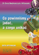 Co powinniśmy jadać a czego unikać Bednarczyk-Witoszek Ewa Kos