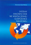 9788301172237 Systemy innowacyjne we współczesnej gospodarce światowej Weresa Marzenna Anna Wydawnictwo Naukowe PWN