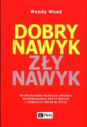 9788301214203 Dobry nawyk, zły nawyk Wood Wendy Wydawnictwo Naukowe PWN