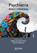9788320064469 Psychiatria dzieci i młodzieży Tom 1 Janas-Kozik Małgorzata, Wolańczyk Tomasz PZWL