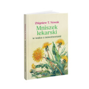 9788396972491 Mniszek lekarski w walce z nowotworami. Wydanie rozszerzone Zbigniew T. Nowak Mediacom Press Sp.z o.o.