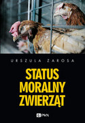 9788301185442 Status moralny zwierząt Zarosa Urszula Wydawnictwo Naukowe PWN