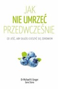 9788382521870 Jak nie umrzeć przedwcześnie Greger Michael, Stone Gene CZARNA OWCA