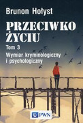 9788301203733 Przeciwko życiu Tom 3 Hołyst Brunon Wydawnictwo Naukowe PWN