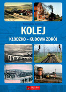 9788377291962 Kolej Kłodzko-Kudowa Zdrój Dominas Przemysław Księży Młyn