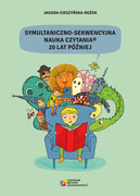 978-83-64957-03-1 Symultaniczno-Sekwencyjna Nauka Czytania 20 lat później Jagoda Cieszyńska Centrum Metody Krakowskiej