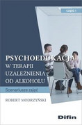 9788380851986 Psychoedukacja w terapii uzależnienia od alkoholu Modrzyński Robert Difin
