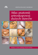 9788365625830 Atlas anatomii artroskopowej dużych stawów Blanco Moreno C. Edra Urban & Partner