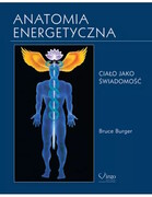 Anatomia energetyczna : ciało jako świadomość - zdjęcie 1