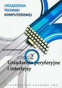 9788301157395 Urządzenia techniki komputerowej 2 Wojtuszkiewicz Krzysztof Wydawnictwo Naukowe PWN