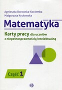 9788380800021 Matematyka Karty pracy dla uczniów z niepełnosprawnością intelektualną Część 1 Borowska-Kociemba Agnieszka, Krukowska Małgorzata Harmonia
