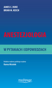 978-83-64737-87-9 Anestezjologia w pytaniach i odpowiedziach James C. Duke, Brian M. Keech Medipage