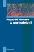 978-83-62510-44-3 Przypadki kliniczne w perinatologii Mirosława Wielgosza i Pawła Kamińskiego Medical Education
