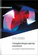 9788374306799 Transplantologia wątroby w praktyce Milkiewicz Piotr, Wójcicki Maciej Medycyna Praktyczna